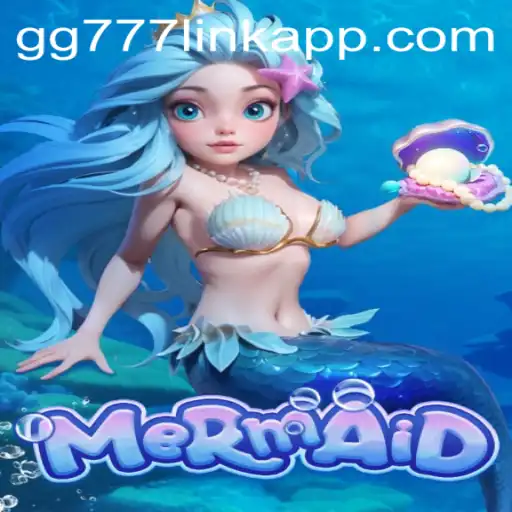 Understanding the Game 'Mermaid' and Its Connection with GG777 Link App